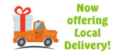 Now offering Local Delivery!